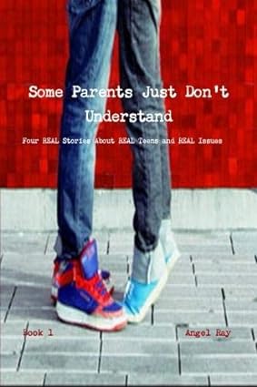 Some Parents Just Don't Understand: Book 1